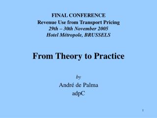 FINAL CONFERENCE Revenue Use from Transport Pricing 29th – 30th November 2005