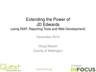 Extending the Power of JD Edwards (using RIAF, Reporting Tools and Web Development)