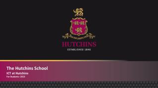 The Hutchins School ICT at Hutchins For Students– 2013