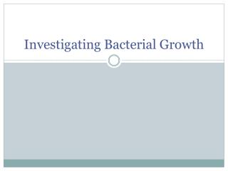 Investigating Bacterial Growth