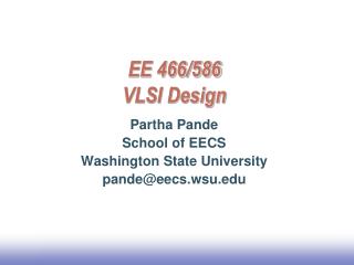 EE 466/586 VLSI Design