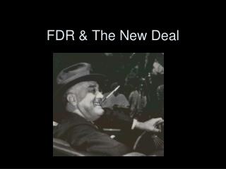 FDR &amp; The New Deal