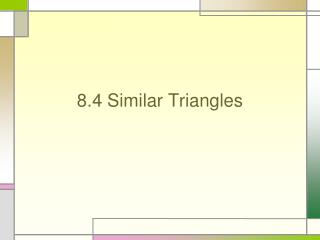 8.4 Similar Triangles