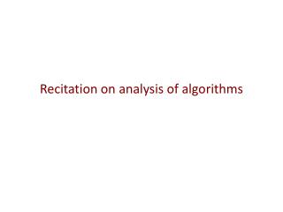 Recitation on analysis of algorithms