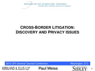 C ROSS -B ORDER L ITIGATION : D ISCOVERY AND P RIVACY I SSUES