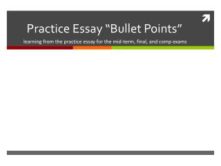 Practice Essay “Bullet Points”