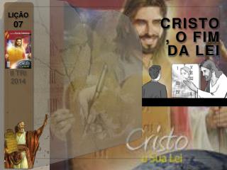 CRISTO, O FIM DA LEI