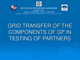 GRID TRANSFER OF THE COMPONENTS OF GP IN TESTING OF PARTNERS