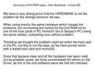 Summary of HV-PNPI status (from Burkhard – 4 June 08)