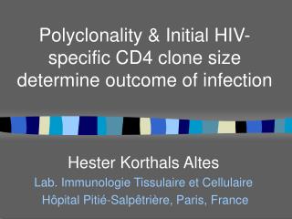 Polyclonality &amp; Initial HIV-specific CD4 clone size determine outcome of infection
