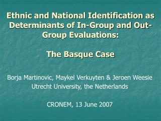Borja Martinovic, Maykel Verkuyten & Jeroen Weesie Utrecht University, the Netherlands
