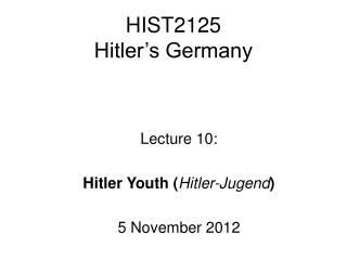 HIST2125 Hitler’s Germany