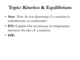 Topic: Kinetics &amp; Equilibrium