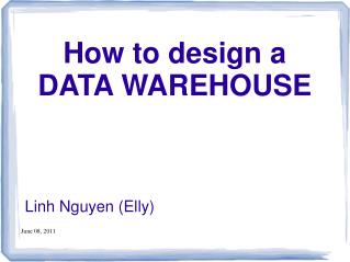 How to design a DATA WAREHOUSE