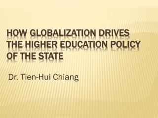 How Globalization Drives the Higher Education Policy of the State