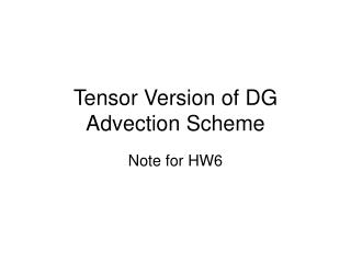 Tensor Version of DG Advection Scheme