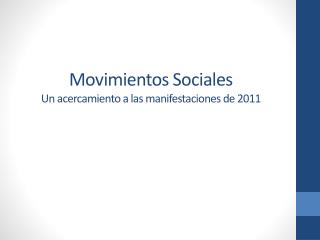 Movimientos Sociales Un acercamiento a las manifestaciones de 2011