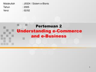 Pertemuan 2 Understanding e-Commerce and e-Business