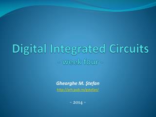 Digital Integrated Circuits - week four -