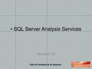 • SQL Server Analysis Services