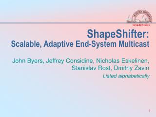 ShapeShifter: Scalable, Adaptive End-System Multicast