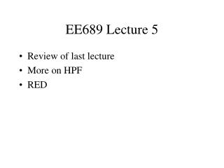 EE689 Lecture 5