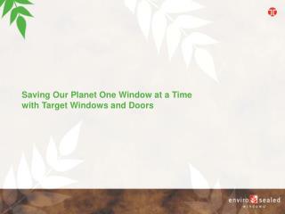 Saving Our Planet One Window at a Time with Target Windows and Doors