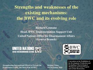 Strengths and weaknesses of the existing mechanisms: the BWC and its evolving role