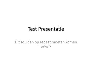 Test Presentatie