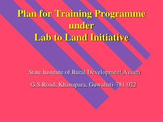 Plan for Training Programme under Lab to Land Initiative