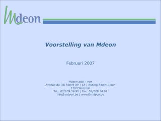 Voorstelling van Mdeon Februari 2007 Mdeon asbl - vzw