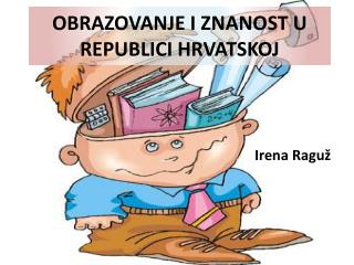 OBRAZOVANJE I ZNANOST U REPUBLICI HRVATSKOJ