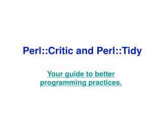Perl::Critic and Perl::Tidy