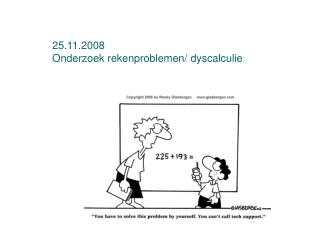 25.11.2008 Onderzoek rekenproblemen/ dyscalculie