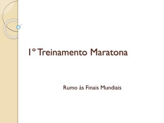 1º Treinamento Maratona