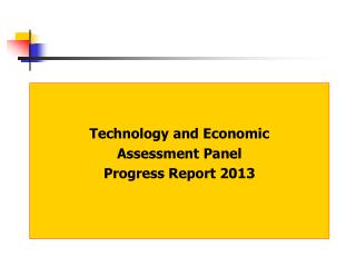 Technology and Economic Assessment Panel Progress Report 2013