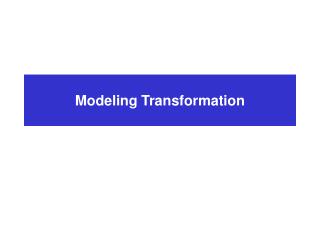Modeling Transformation