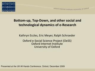 Bottom-up, Top-Down, and other social and technological dynamics of e-Research