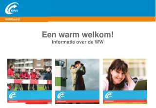 Een warm welkom! Informatie over de WW