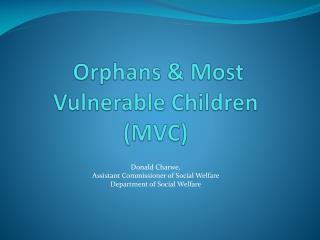 Orphans &amp; Most Vulnerable Children (MVC )