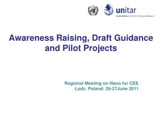 Awareness Raising, Draft Guidance and Pilot Projects