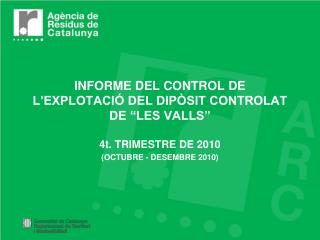INFORME DEL CONTROL DE L’EXPLOTACIÓ DEL DIPÒSIT CONTROLAT DE “LES VALLS”