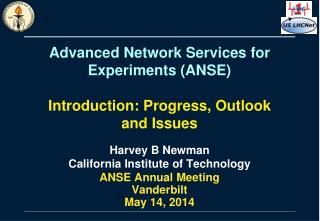 Advanced Network Services for Experiments (ANSE) I ntroduction: Progress, Outlook and Issues