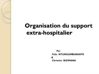 Organisation du support extra-hospitalier