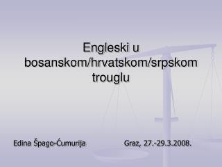 Engleski u bosanskom/hrvatskom/srpskom trouglu