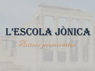 L’ESCOLA JÒNICA