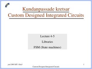 Kundanpassade kretsar Custom Designed Integrated Circuits