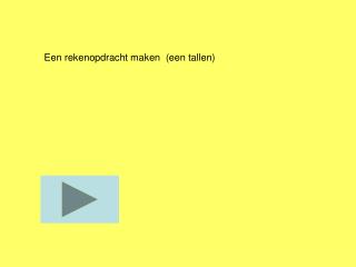 Een rekenopdracht maken (een tallen)