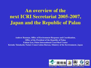 An overview of the next ICRI Secretariat 2005-2007,