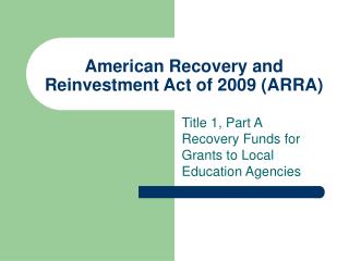 American Recovery and Reinvestment Act of 2009 (ARRA)